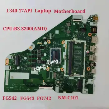 pro Ideapad L340-15API Notebooku základní Deska CPU:R3-3200 AMD UAM FG542 FG543 FG742 NM-C101 100% Test Ok